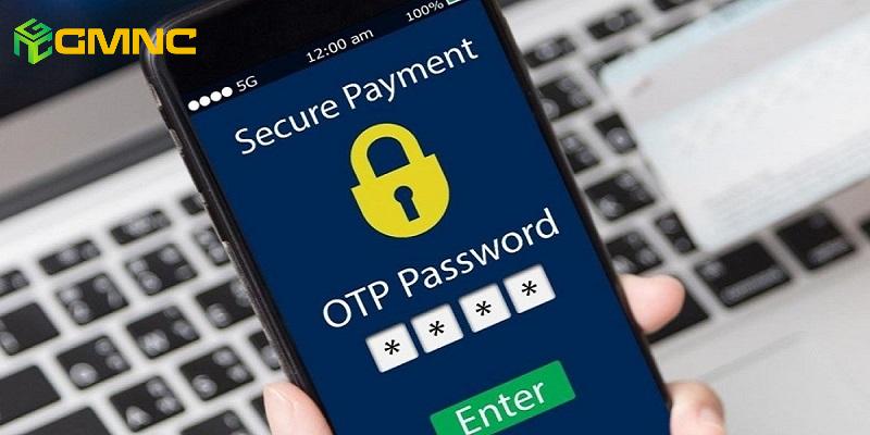 Nguyên nhân chính dẫn đến việc mất mã OTP