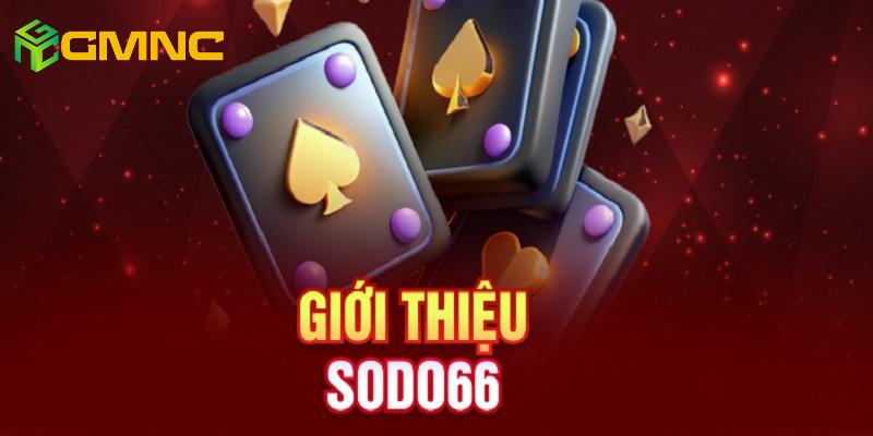 SODO66 - nhà cái lô đề ăn cao nhất thị trường hiện nay