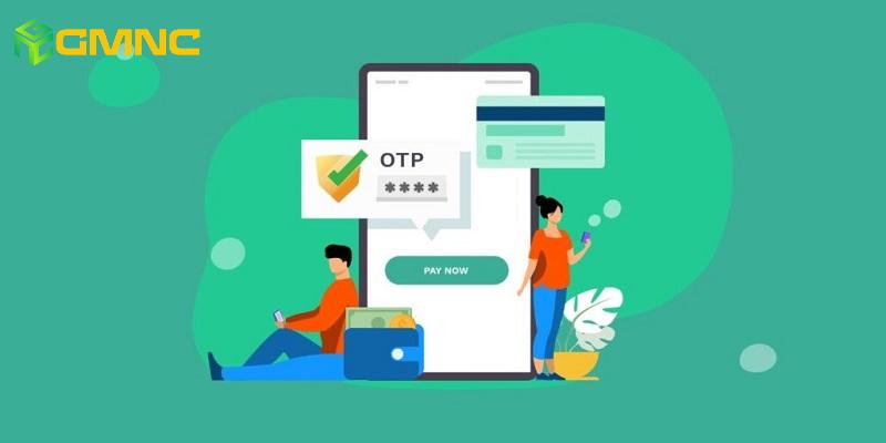 Tổng quan cách lấy lại mã OTP bị mất